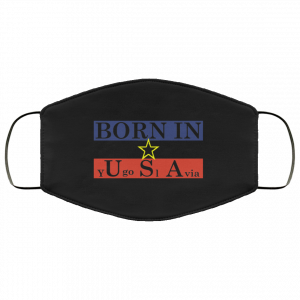 Proud Yugoslavia Born In Usa Face Mask 50