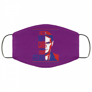 Facts Don't Care About Your Feelings Face Mask 37