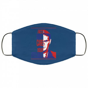 Facts Don't Care About Your Feelings Face Mask 39