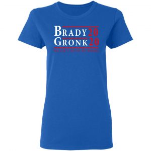 Brady Gronk 2020 Presidental We Ain't Go-In No Where Shirt, Hoodie, Tank 21