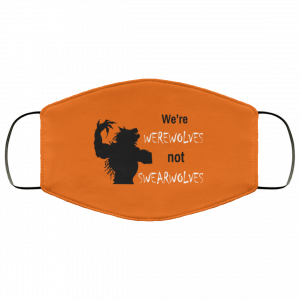 We're Werewolves Not Swearwolves Face Mask 41