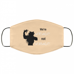 We're Werewolves Not Swearwolves Face Mask 47