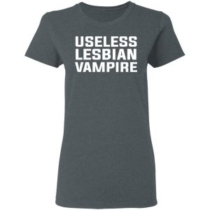 Useless Lesbian Vampire Shirt, Hoodie, Tank 19