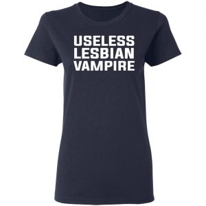 Useless Lesbian Vampire Shirt, Hoodie, Tank 20
