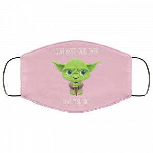 Yoda Best Dad Ever Love You Do Face Mask Face Mask