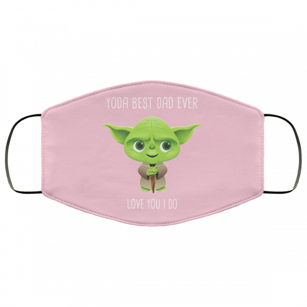 Yoda Best Dad Ever Love You Do Face Mask Face Mask 3