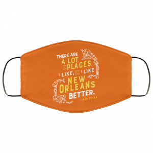 There Are A Lot Of Places I Like But I Like New Orleans Better Bob Dylan Face Mask 32