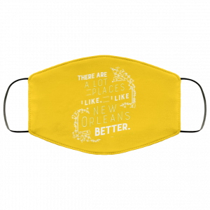 There Are A Lot Of Places I Like But I Like New Orleans Better Bob Dylan Face Mask 35