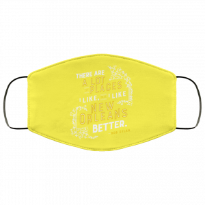 There Are A Lot Of Places I Like But I Like New Orleans Better Bob Dylan Face Mask 51