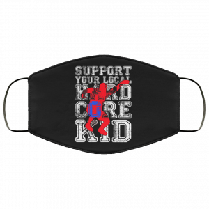 Support Your Local Hard Core Kid Face Mask 29