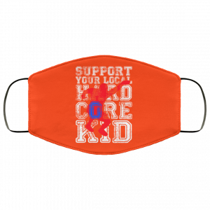 Support Your Local Hard Core Kid Face Mask 41