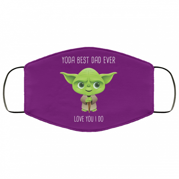 Yoda Best Dad Ever Love You Do Face Mask Face Mask 4