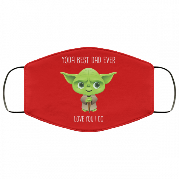 Yoda Best Dad Ever Love You Do Face Mask Face Mask 5