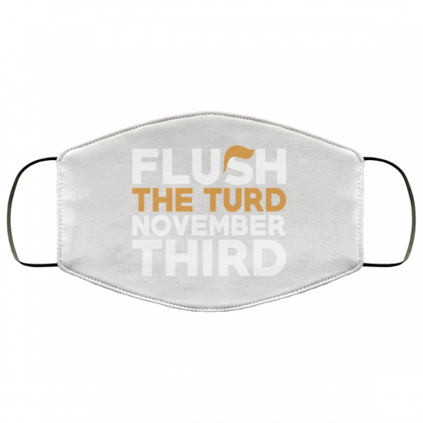 Flush The Turd November Third Anti-Trump Face Mask 3