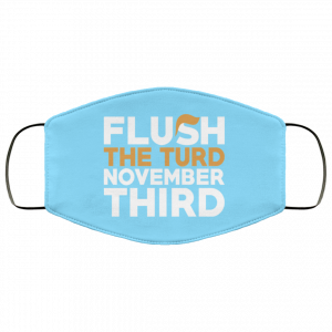 Flush The Turd November Third Anti-Trump Face Mask 33