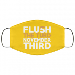 Flush The Turd November Third Anti-Trump Face Mask 35