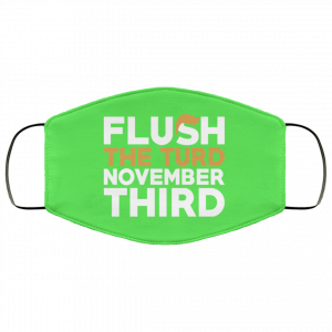Flush The Turd November Third Anti-Trump Face Mask 37