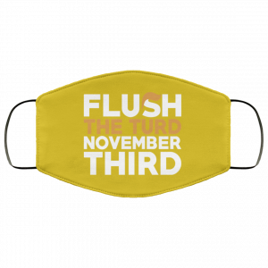 Flush The Turd November Third Anti-Trump Face Mask 40