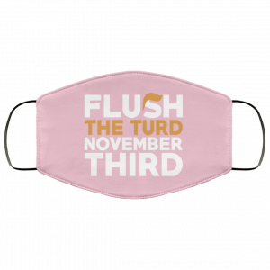 Flush The Turd November Third Anti-Trump Face Mask 42