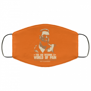 The Big Lebowski You Are Entering A World Of Pain Face Mask 32