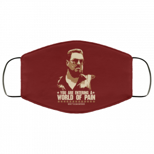 The Big Lebowski You Are Entering A World Of Pain Face Mask 38