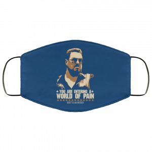 The Big Lebowski You Are Entering A World Of Pain Face Mask 45