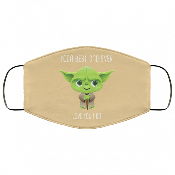 Yoda Best Dad Ever Love You Do Face Mask Face Mask 8