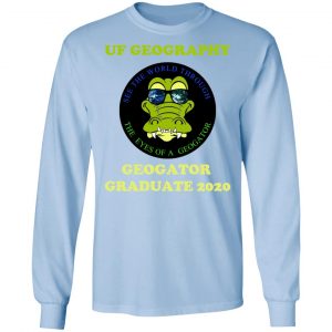 The UF Geography Seniors Geogator Graduate 2020 Shirt, Hoodie, Tank 22
