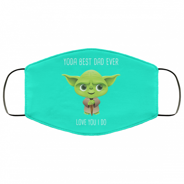 Yoda Best Dad Ever Love You Do Face Mask Face Mask 9