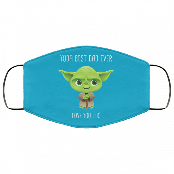 Yoda Best Dad Ever Love You Do Face Mask Face Mask 10
