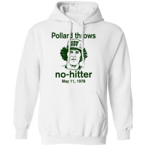 Pollard Throws No-Hitter May 11 1978 Shirt, Hoodie, Tank 10