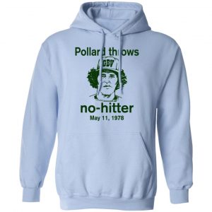 Pollard Throws No-Hitter May 11 1978 Shirt, Hoodie, Tank 11