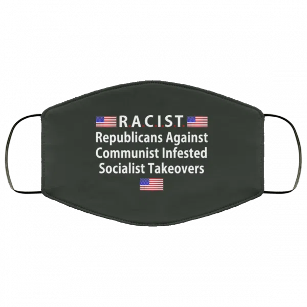 RACIST Republicans Against Communist Infested Socialist Takeovers Face Mask 3