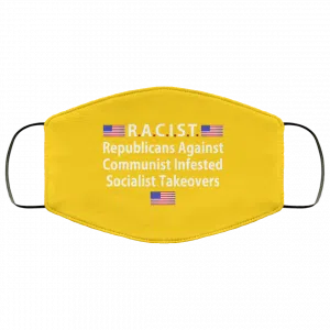 RACIST Republicans Against Communist Infested Socialist Takeovers Face Mask 28