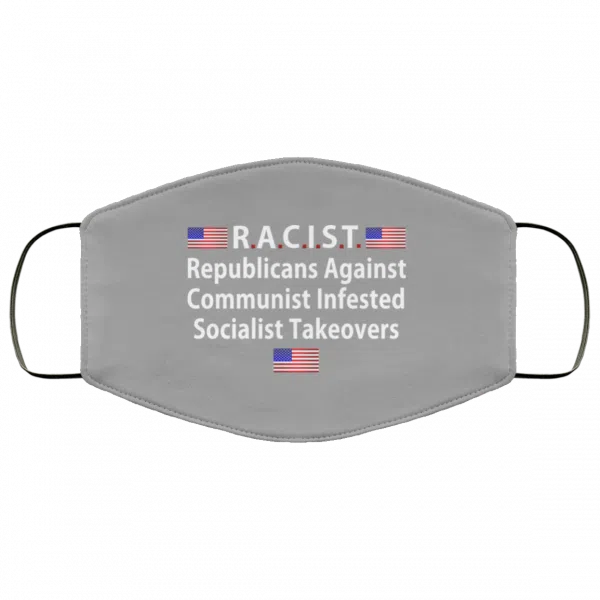 RACIST Republicans Against Communist Infested Socialist Takeovers Face Mask 5