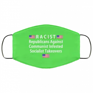 RACIST Republicans Against Communist Infested Socialist Takeovers Face Mask 30