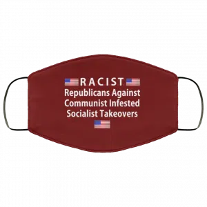 RACIST Republicans Against Communist Infested Socialist Takeovers Face Mask 31