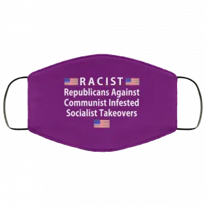 RACIST Republicans Against Communist Infested Socialist Takeovers Face Mask 36