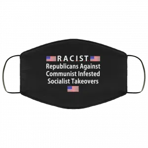 RACIST Republicans Against Communist Infested Socialist Takeovers Face Mask 44
