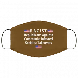 RACIST Republicans Against Communist Infested Socialist Takeovers Face Mask 45