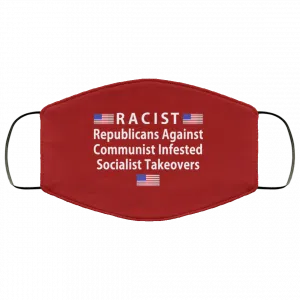 RACIST Republicans Against Communist Infested Socialist Takeovers Face Mask 46
