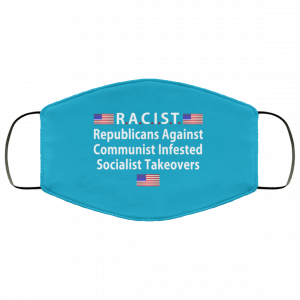 RACIST Republicans Against Communist Infested Socialist Takeovers Face Mask 48 RACIST Republicans Against Communist Infested Socialist Takeovers Face Mask 48