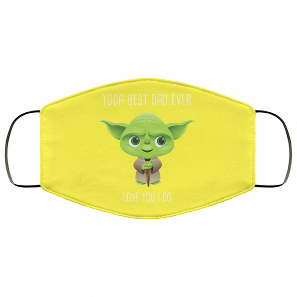 Yoda Best Dad Ever Love You Do Face Mask Face Mask 12