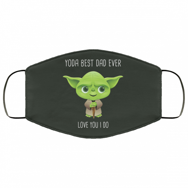 Yoda Best Dad Ever Love You Do Face Mask Face Mask 13