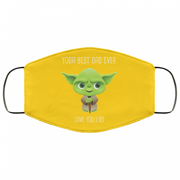 Yoda Best Dad Ever Love You Do Face Mask Face Mask 14