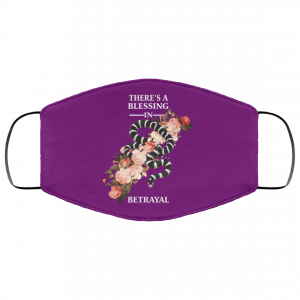 There's A Blessing In Betrayal Face Mask 37