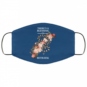 There's A Blessing In Betrayal Face Mask 39