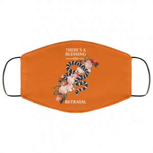 There's A Blessing In Betrayal Face Mask 51