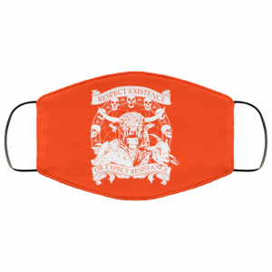 Respect Existence Or Expect Resistance Face Mask 34