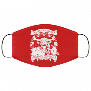 Respect Existence Or Expect Resistance Face Mask 37